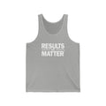 Results Tank — Earned Not Given